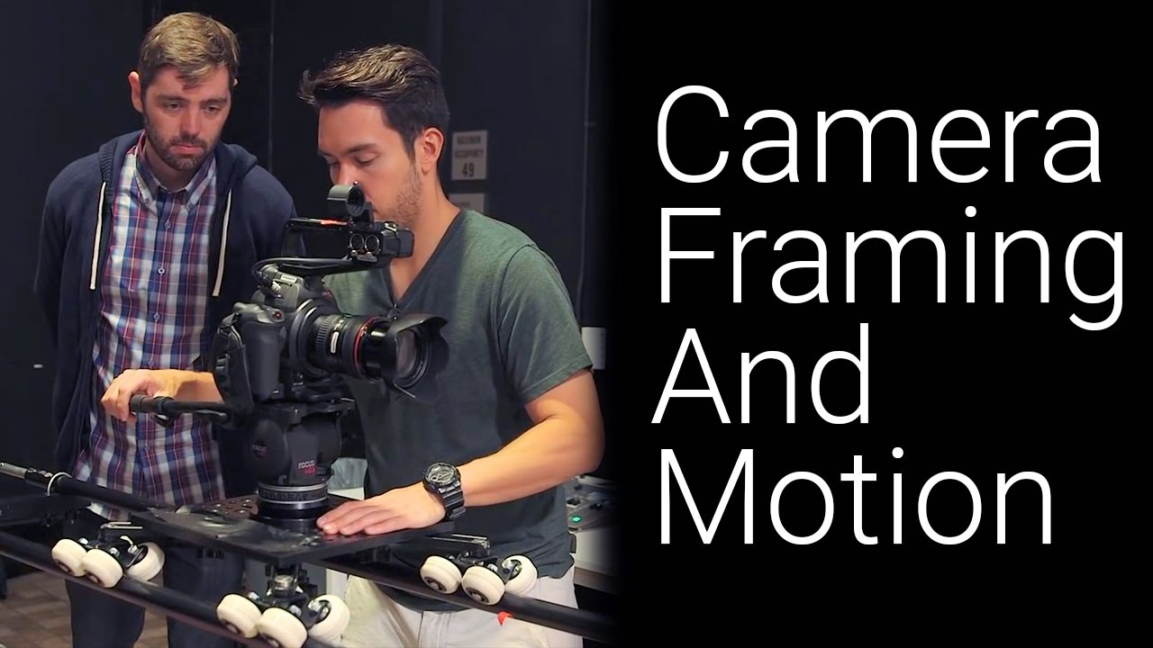 Camera Framing and Motion screen
